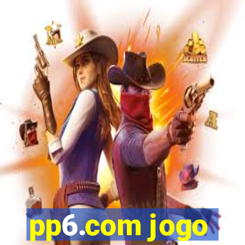 pp6.com jogo